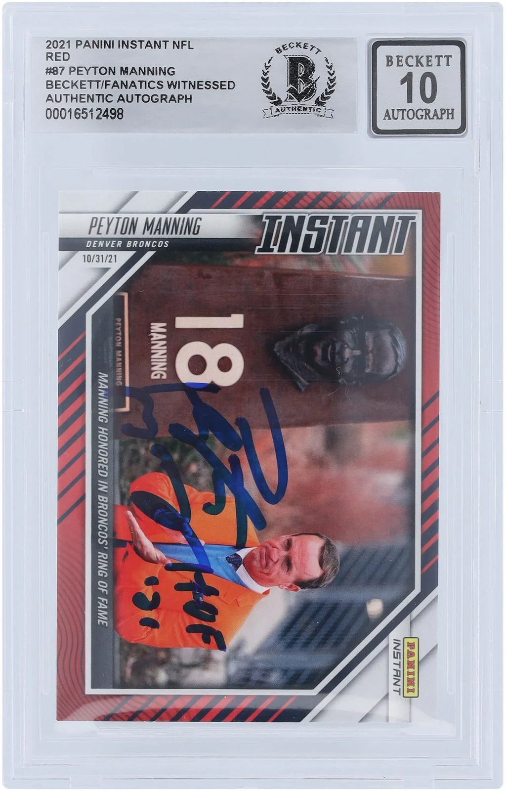 Autographed Peyton 10 Broncos Panini Denver Manning Certified with 21" Instant 2021 #87 Red Beckett #/99 "HOF Authentic - Inscription Witnessed Fanatics Card Fanatics Authenticated