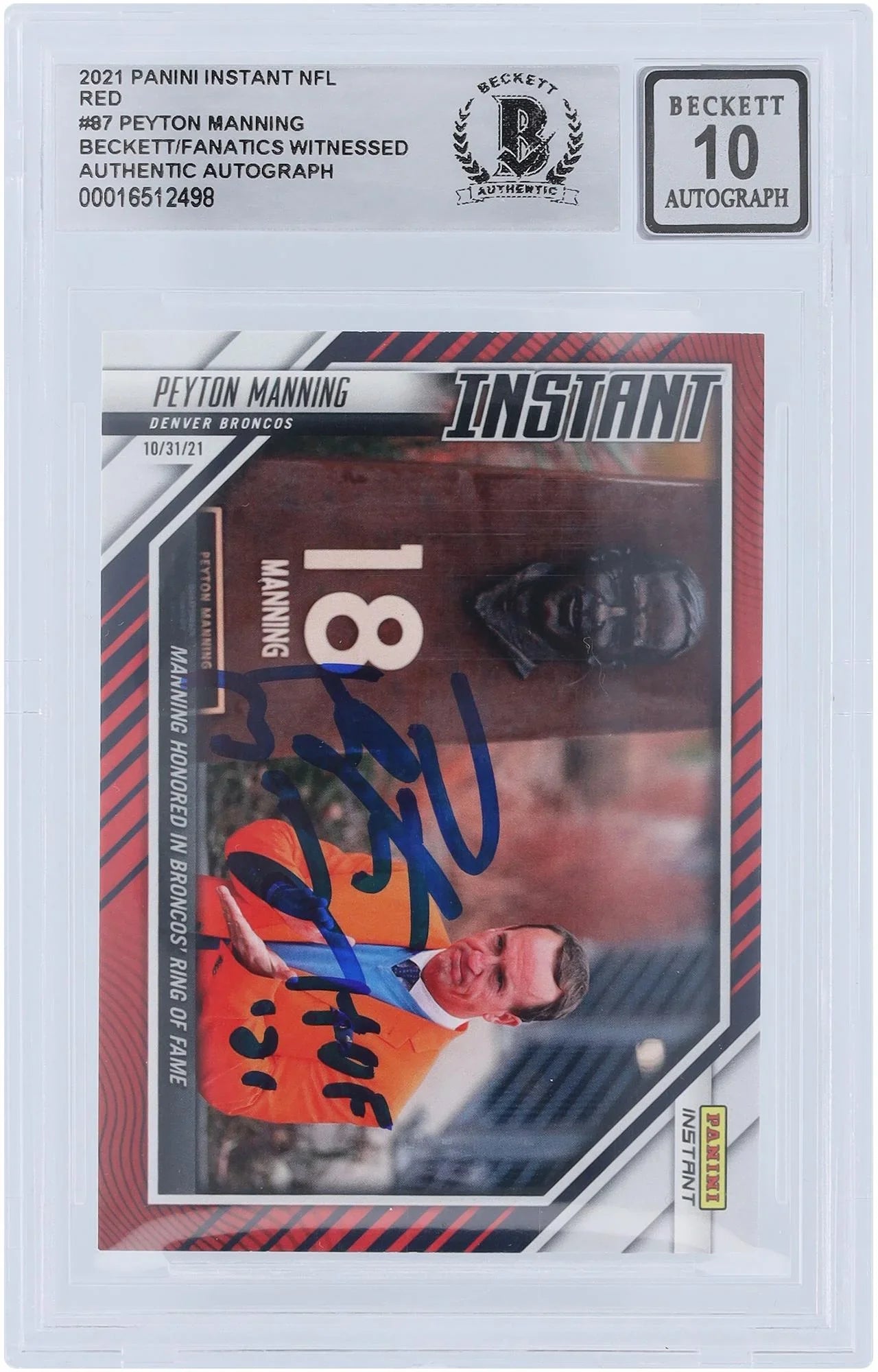 Autographed Peyton 10 Broncos Panini Denver Manning Certified with 21" Instant 2021 #87 Red Beckett #/99 "HOF Authentic - Inscription Witnessed Fanatics Card Fanatics Authenticated